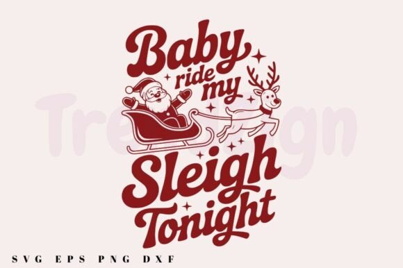 Baby Ride My Sleigh Tonight SVG PNG for Crafts and Graphics
