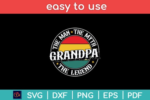 Grandpa the Man the Myth the Legend Fun Graphics for Crafts