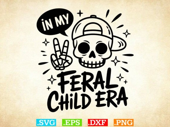 In My Feral Child Era SVG for Crafts and Graphics