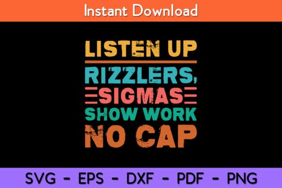 Listen Up Rizzlers Sigmas Show Work No