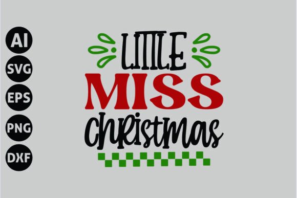Little Miss Christmas Svg for Graphics and Crafts Projects