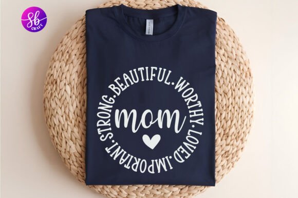 Mom Beautiful Worthy Loved Important Graphics for Crafts