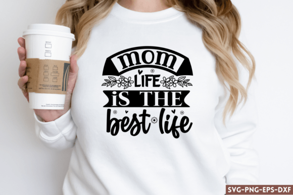 Mum Life is the Best Life SVG for Graphics and Crafts