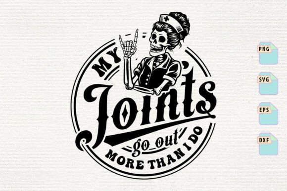 My Joints Go Out Funny Skeleton Skull Graphics for Crafts