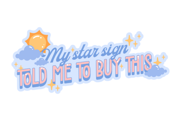 My Star Sign Told Me to Buy This SVG for Crafts